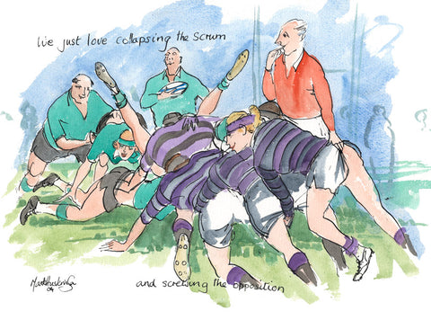 We Just Love Collapsing The Scrum - rugby art print by Mark Huskinson